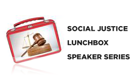 Social Justice Lunchbox Speaker Series